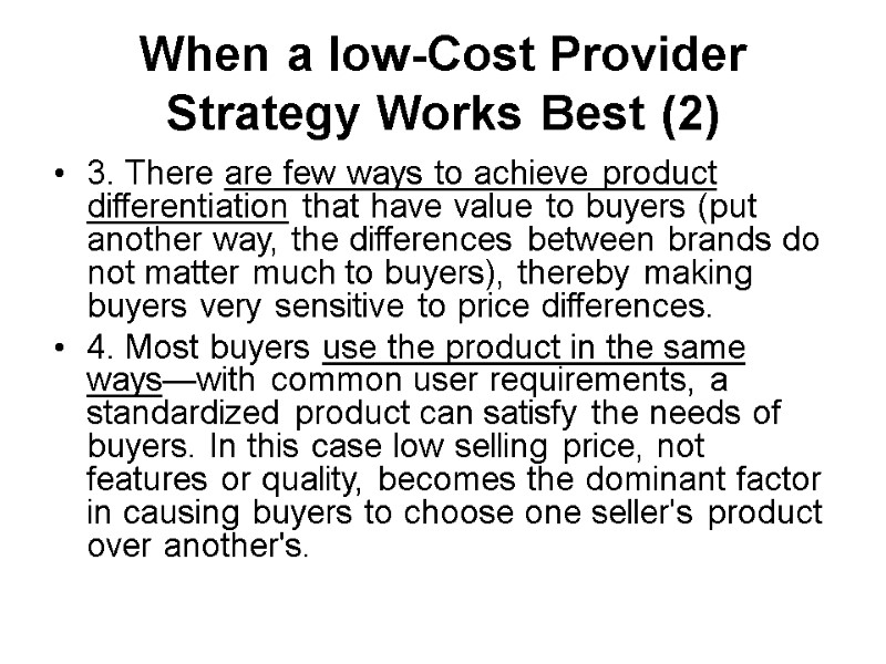 When a low-Cost Provider Strategy Works Best (2) 3. There are few ways to